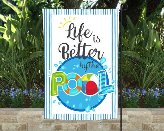 Life Is Better At The Pool Garden Flag